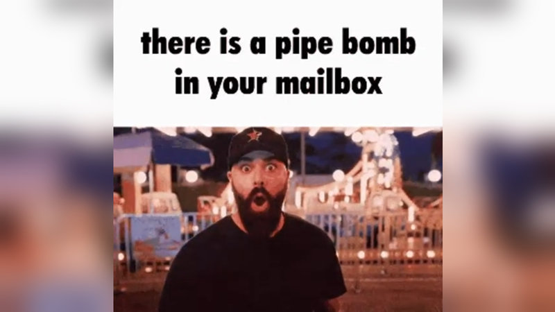There Is a Pipe Bomb in Your Mailbox meme example and format depicting the caption above an image of a shocked-looking keemstar.